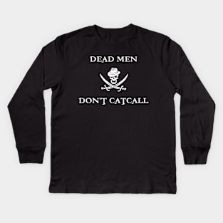 Dead Men Don't Catcall Kids Long Sleeve T-Shirt